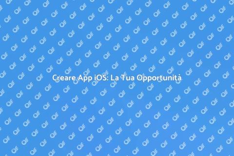 Sviluppare App iOS: Guida Pratica