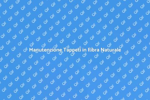 Pulizia Tappeti in Fibra di Canapa