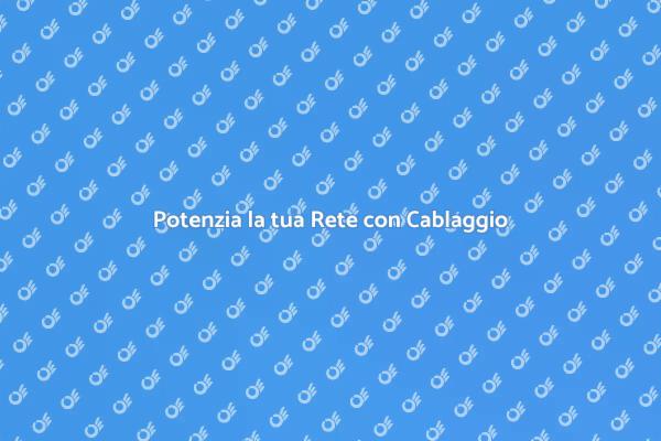 Cablaggio per Impianto di Rete Efficiente