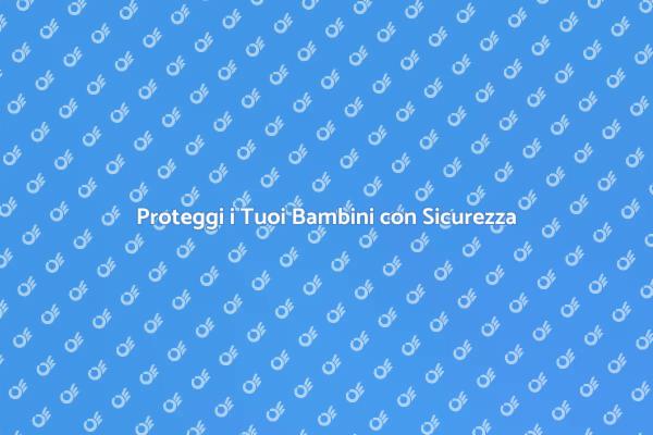 Dispositivi di Sicurezza per Bambini