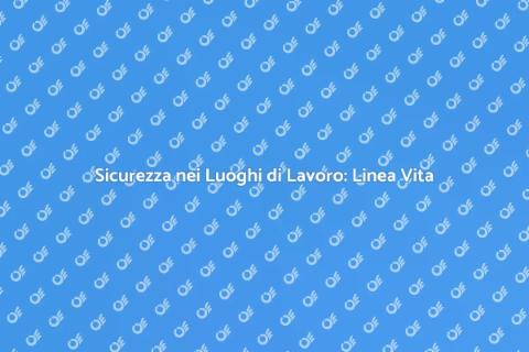 Linea Vita per Edifici Commerciali