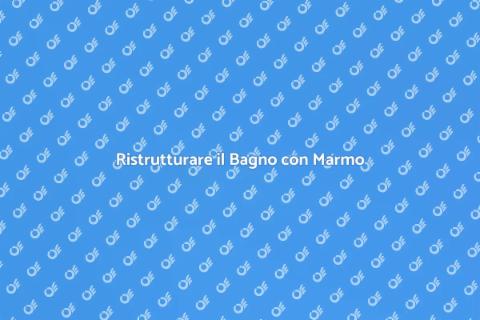 Bagno in Marmo: Eleganza e Classe