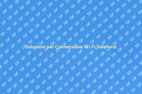 Riparare Connessione Wi-Fi del Telefono