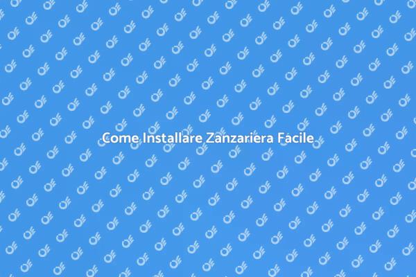 Installazione Facile di Zanzariere