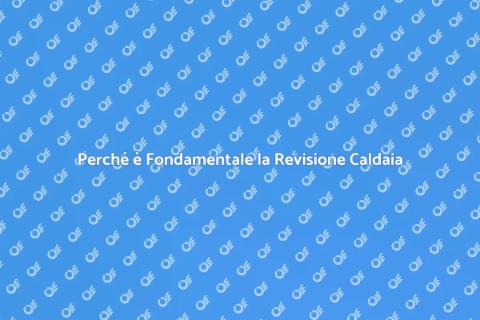 Revisione Caldaia: Sicurezza e Efficienza