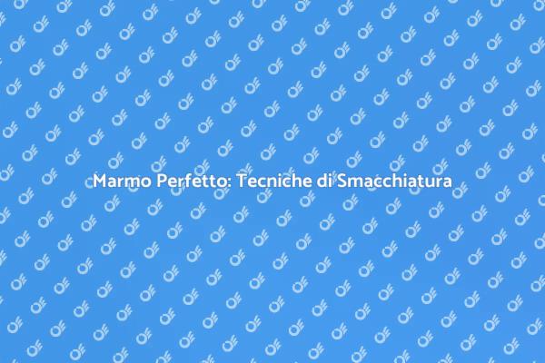 Mantieni il Tuo Marmo Sempre Splendente