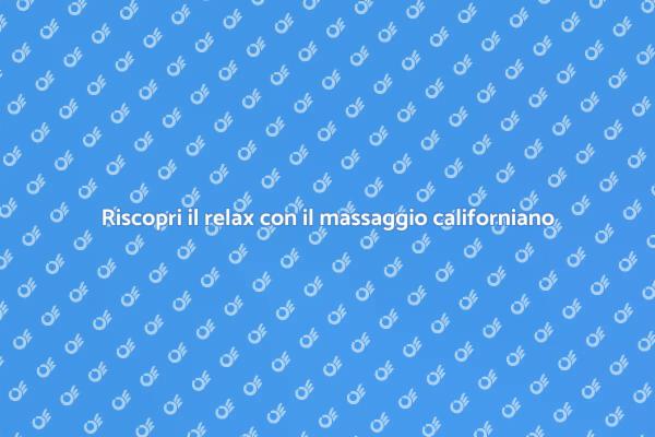 Rilassati con un massaggio californiano