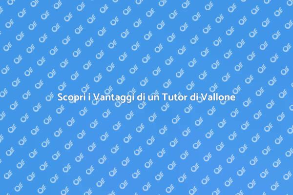 L'importanza di un Tutor di Vallone