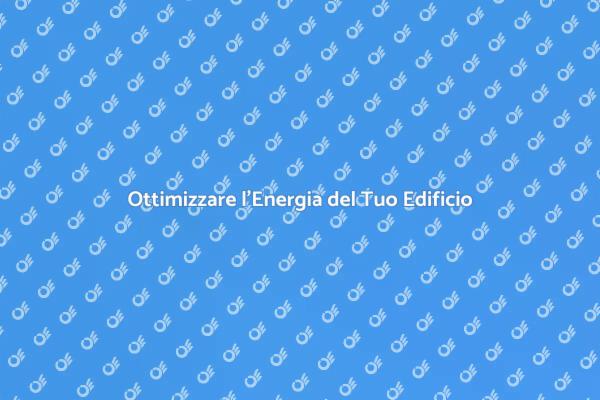 Efficienza Energetica per il Tuo Edificio