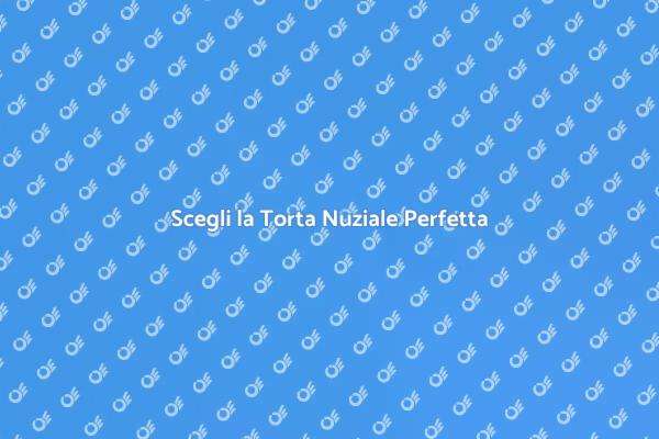 La Torta Nuziale: Un Simbolo d'Amore
