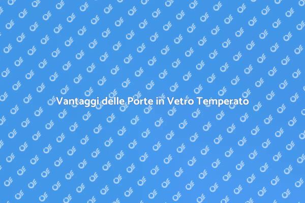 Vetro Temperato: Eleganza e Funzionalità