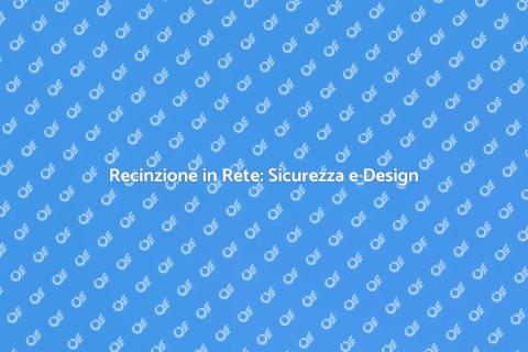 Installare Recinzione in Rete Sicura