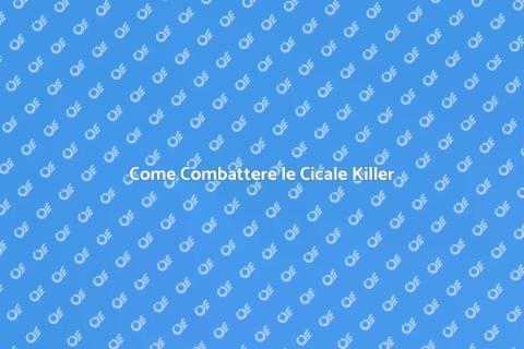 Sterminare le Cicale Killer: Guida Pratica