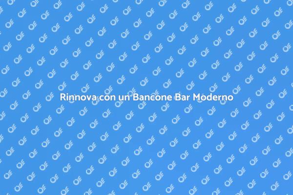 Bancone Bar: Design e Funzionalità