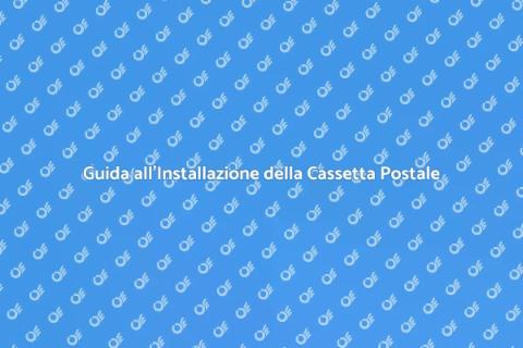 Installazione Cassetta Postale Guida