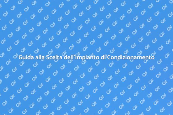 Scegli il Miglior Impianto di Condizionamento