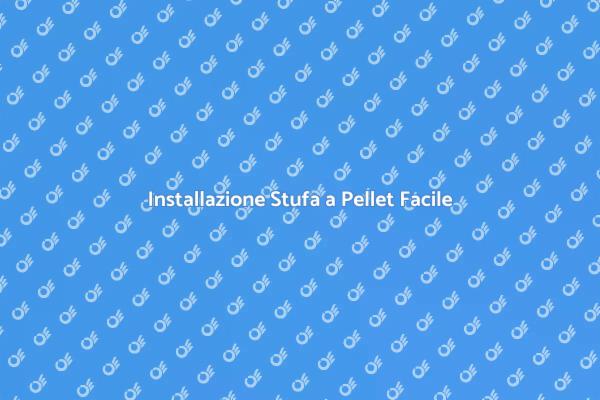 Come Montare una Stufa a Pellet