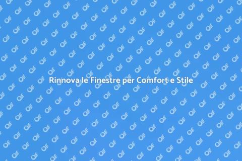 Sostituire le Finestre di Casa