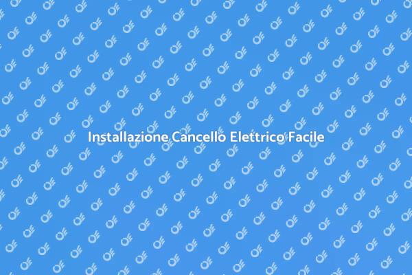 Cancello Elettrico: Guida all'Installazione