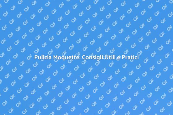 Mantenere la Moquette: I Tuoi Alleati