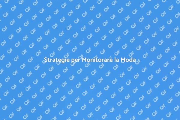 Come Monitorare i Concorrenti di Moda