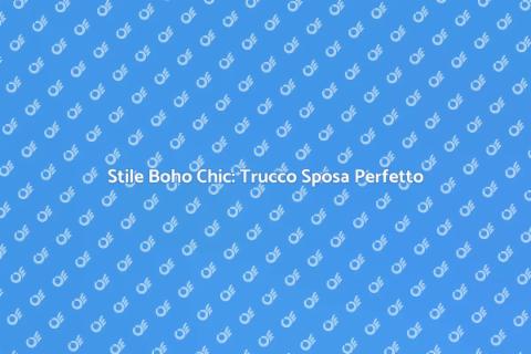 Trucco Sposa Boho Chic: Incanto Unico