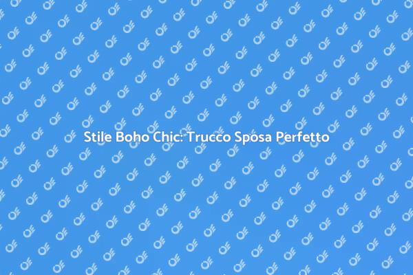 Incanto del Trucco Sposa Boho Chic