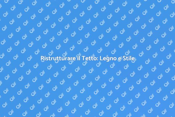 Progetto Tetto in Legno: Ecco Come Fare