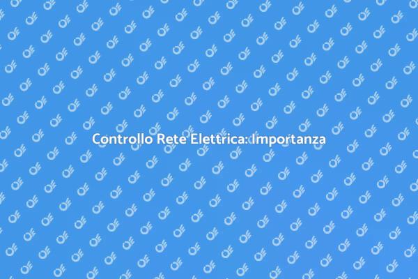 Rete Elettrica: Controlla l'Efficienza
