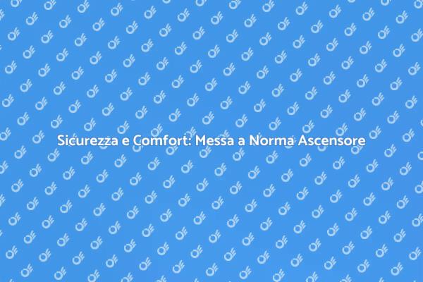 Ascensore Condominiale: Sicurezza Prima di Tutto