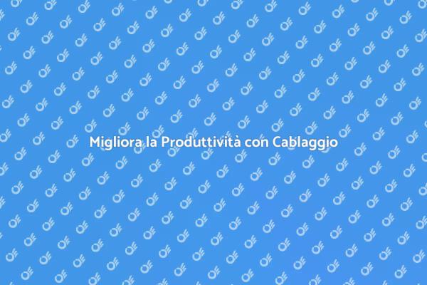 Cablaggio Efficiente per Impianti