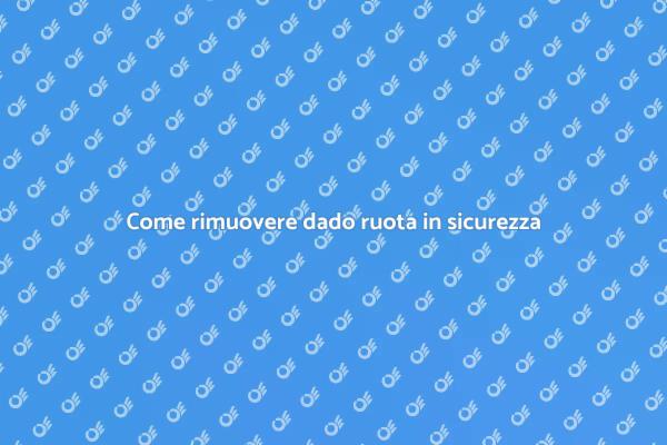 Rimuovere dado bloccaggio ruota: guida