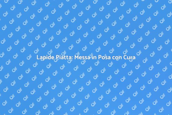 Onorare i Cari con una Lapide Piatta
