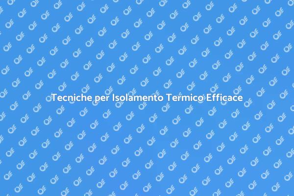 Ristrutturazione: Isolamento Termico Efficace