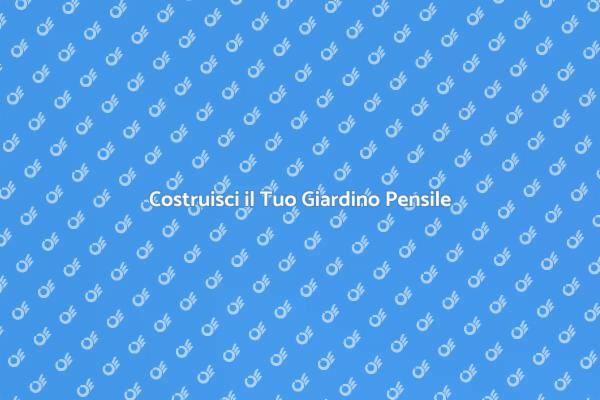 Crea il Tuo Giardino Pensile Ideale