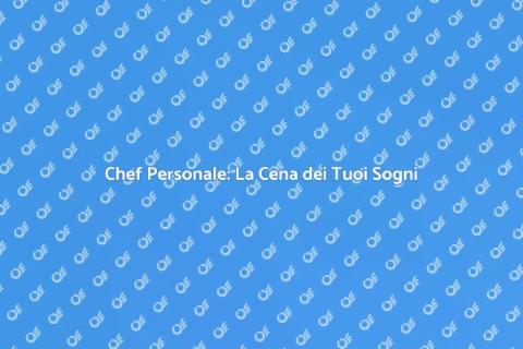 Prenota un Chef per una Cena Unica