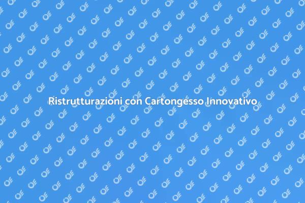 Ristrutturazioni Creative con Cartongesso