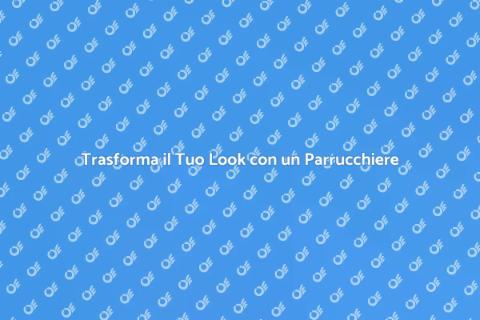 Parrucchiere Professionista per il Tuo Look