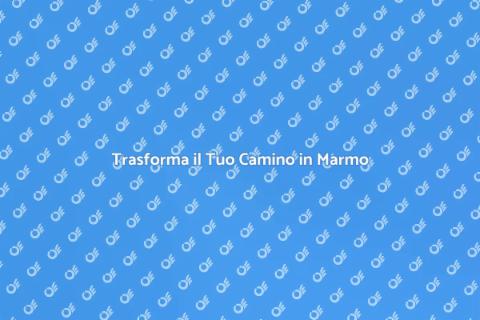 Rinnova il Tuo Camino in Marmo