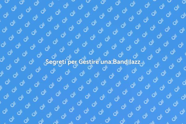 L'arte di Gestire una Band Jazz