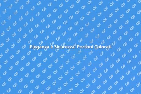 Portone Sezionale Colorato e Funzionale