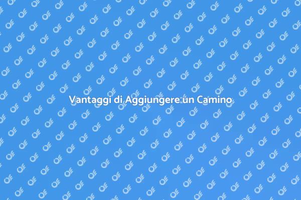 Come Scegliere il Camino Perfetto
