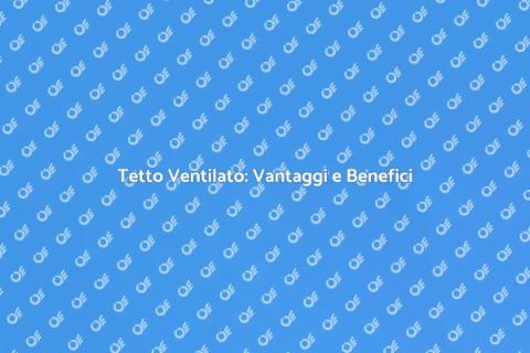 Tetto Ventilato: Prevenzione e Costi