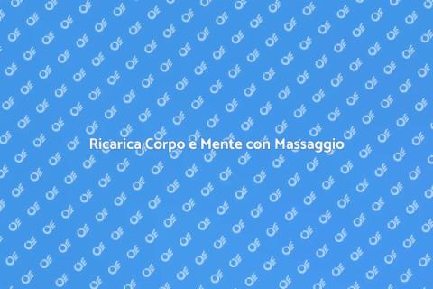 Massaggio Connettivo: Rilassati e Ricarica