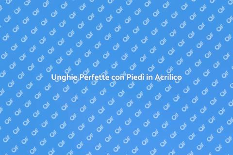 Pedicure con Piedi in Acrilico