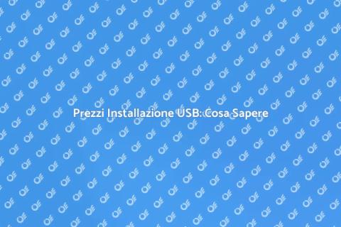 Costo Installazione USB: Guida Completa