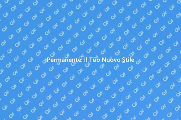 Rinnova il Tuo Look con la Permanente