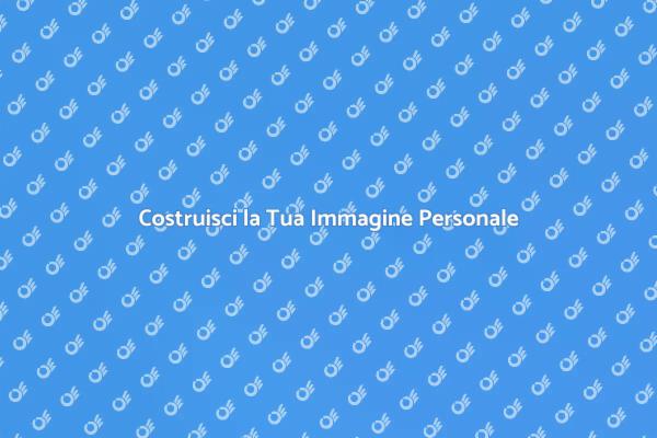 L'importanza dell'Immagine Personale