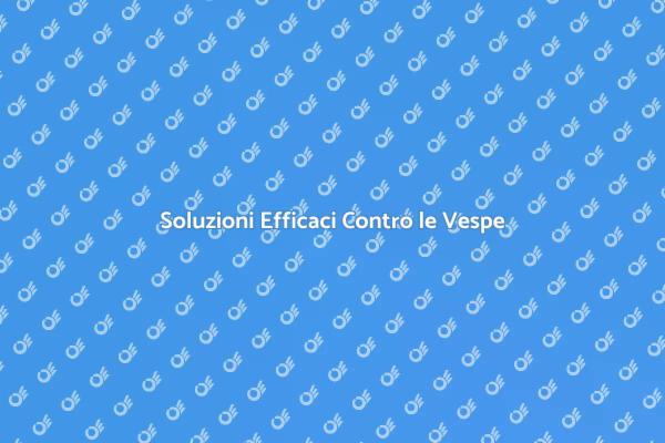 Liberati delle Vespe Oggi!