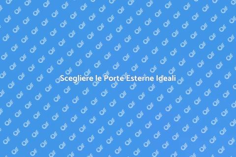 Porte Esterne: Design e Sicurezza